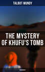 The Mystery of Khufu's Tomb (Unabridged)