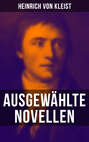 Heinrich von Kleist: Ausgewählte Novellen