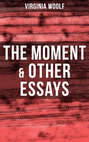 Virginia Woolf: The Moment & Other Essays