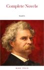 THE COMPLETE NOVELS OF MARK TWAIN AND THE COMPLETE BIOGRAPHY OF MARK TWAIN (Complete Works of Mark Twain Series) THE COMPLETE WORKS COLLECTION (The Complete Works of Mark Twain Book 1)