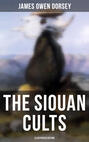 The Siouan Cults (Illustrated Edition)