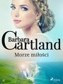 Morze miłości - Ponadczasowe historie miłosne Barbary Cartland