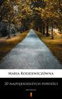 20 najpiękniejszych powieści - Maria Rodziewiczówna