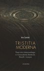 Tristitia moderna. Pasja mitu tristanowskiego w nowoczesnej literaturze, filozofii i muzyce