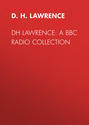 DH Lawrence: A BBC Radio Collection