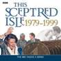 This Sceptred Isle  The Twentieth Century 1979-1999