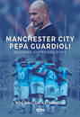 Manchester City Pepa Guardioli. Budowa superdrużyny