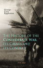 The History of the Confederate War, Its Causes and Its Conduct (Vol.1&2)