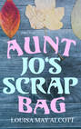 Aunt Jo's Scrap Bag (Vol. 1-6)
