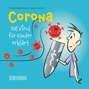Corona – Das Virus für Kinder erklärt