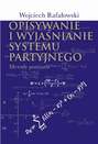 Opisywanie i wyjaśnianie systemu partyjnego