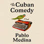 The Cuban Comedy, The Cuban Comedy (Unabridged)