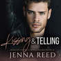 Kissing and Telling - Friends To Lovers Romance - Breaking the Rules, Book 1 (Unabridged)