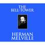 The Bell-Tower (Unabridged)