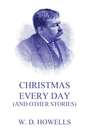 Christmas Every Day (And Other Stories)