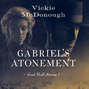 Gabriel's Atonement - Land Rush Dreams 1 (Unabridged)