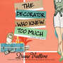 The Decorator Who Knew Too Much - Mad for Mod Mysteries 4 (Unabridged)
