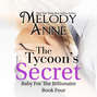 The Tycoon's Secret - Baby for the Billionaire 4 (Unabridged)