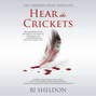Hear the Crickets - The Gibborim Series, Book 1 (Unabridged)