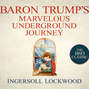 Baron Trump's Marvelous Underground Journey - Baron Trump 2 (Unabridged)