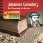 Johannes Gutenberg - Der Siegeszug des Buches - Abenteuer & Wissen (Ungekürzt)