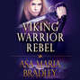 Viking Warrior Rebel - Viking Warriors 2 (Unabridged)