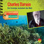 Charles Darwin - Ein Forscher verändert die Welt - Abenteuer & Wissen (Ungekürzt)