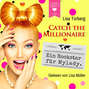 Ein Rockstar für Mylady - Catch the Millionaire, Band 4 (Ungekürzt)