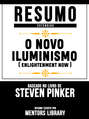 Resumo Estendido: O Novo Iluminismo (Enlightenment Now) - Baseado No Livro De Steven Pinker