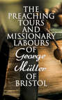 The Preaching Tours and Missionary Labours of George Müller of Bristol