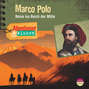 Marco Polo - Reise ins Reich der Mitte - Abenteuer & Wissen (Ungekürzt)