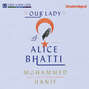 Our Lady of Alice Bhatti (Unabridged)