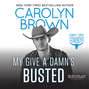 My Give a Damn's Busted - Honky Tonk Cowboys, Book 3 (Unabridged)
