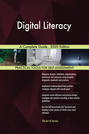 Digital Literacy A Complete Guide - 2020 Edition
