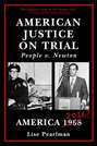 AMERICAN JUSTICE ON TRIAL
