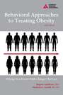 Behavioral Approaches to Treating Obesity