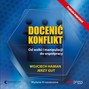 Docenić konflikt. Od walki i manipulacji do współpracy. Wydanie III rozszerzone