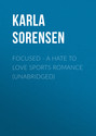 Focused - A hate to love sports romance (Unabridged)