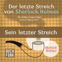 Sherlock Holmes - Der letzte Streich: Sein letzter Streich (Ungekürzt)