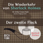 Sherlock Holmes - Die Wiederkehr von Sherlock Holmes: Der zweite Fleck (Ungekürzt)