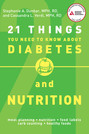 21 Things You Need to Know About Diabetes and Nutrition