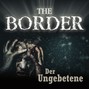 The Border, Folge 3: Der Ungebetene (Oliver Döring Signature Edition)