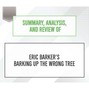 Summary, Analysis, and Review of Eric Barker's Barking Up The Wrong Tree (Unabridged)