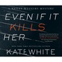 Even If It Kills Her - A Bailey Weggins Mystery 7 (Unabridged)