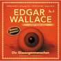 Edgar Wallace - Edgar Wallace löst den Fall, Nr. 4: Die Glasaugenmenschen