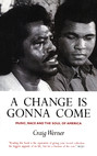 A Change Is Gonna Come: Music, Race And The Soul Of America