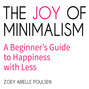 The Joy of Minimalism (Unabridged)