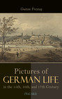 Pictures of German Life in the 15th, 16th, and 17th Centuries (Vol. 1&2)
