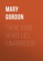 There Your Heart Lies (Unabridged)