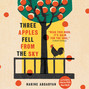 Three Apples Fell from the Sky (Unabridged)